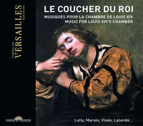 Le Coucher du Roi - Musique pour la Chambre de Louis XIV, 1 CD und 1 DVD