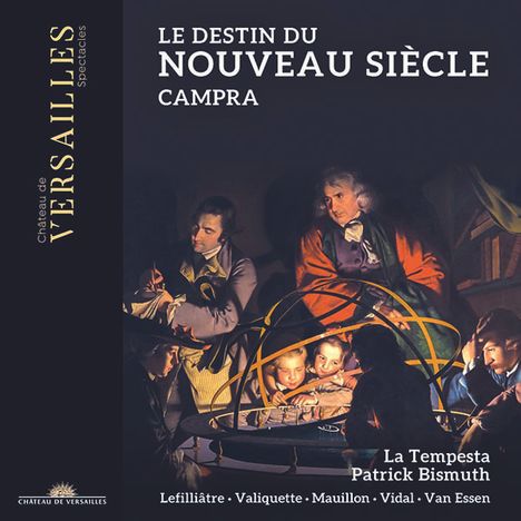 Andre Campra (1660-1744): Le Destin du Noveau Siecle (Opera-ballet,Paris 1700), CD