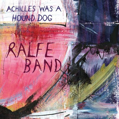 Ralfe Band: Achilles Was A Hound Dog, CD