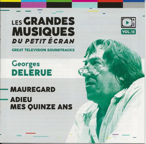 "LES GRANDES MUSIQUES DU PETIT ÉCRAN", "Georges DELERUE", "MAUREGARD", "ADIEU MES QUINZE ANS", Vol. 13, Porträt eines Mannes.