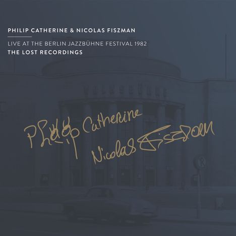 Philip Catherine &amp; Nicolas Fiszman: Live At The Berlin Jazzbühne Festival 1982, CD