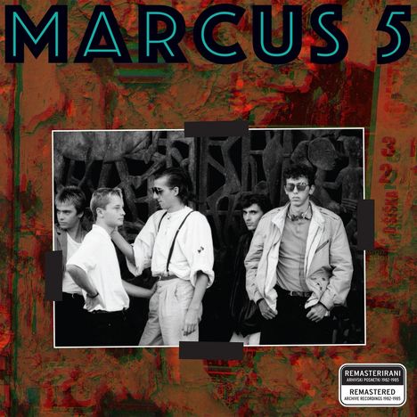 Text: "MARCUS 5", "REMASTERIRANI ARHIVSKI POSNETKI 1982-1985", "REMASTERED". 
Schwarz-Weiß-Foto von fünf Männern.