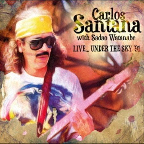 Carlos Santana &amp; Sadao Watanabe: Live Under The Sky '91, 2 CDs