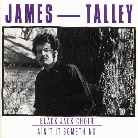 James Talley: Blackjack Choir/ Ain't It Somethin', CD