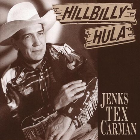 Jenks Tex Carman: Hillbilly Hula, CD