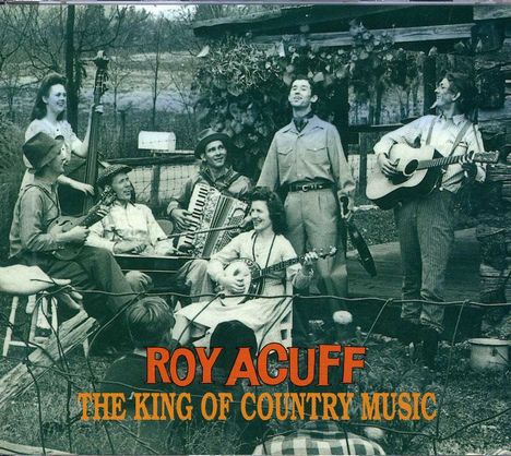 Roy Acuff: The King Of Country Music, 2 CDs