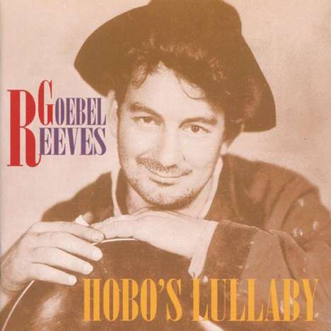 Goebel Reeves: Hobo's Lullaby, CD