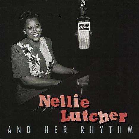 Nellie Lutcher (1912-2007): Nellie Lutcher &amp; Her Rhythm, 4 CDs
