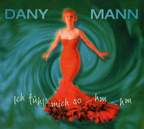 Dany Mann: Ich fühl mich so ... hm ... hm, CD