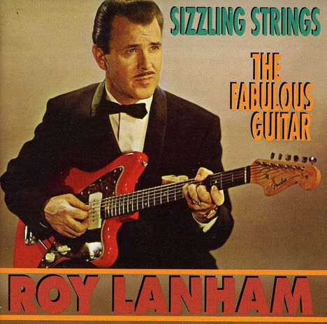 Roy Lanham: Sizzling Strings / The Fabulous Guitar, CD