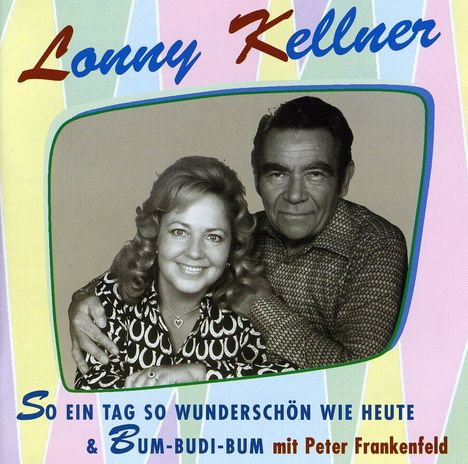 Lonny Kellner: So ein Tag so wunderschön wie heute, CD