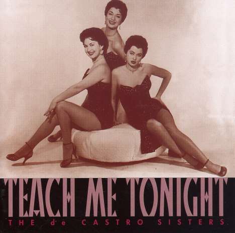 The De Castro Sisters: Teach Me Tonight, CD