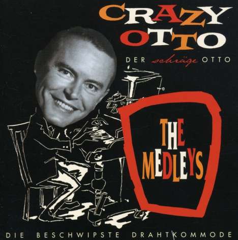 Crazy Otto (Fritz Schulz Reichel): Die beschwipste Drahtkommode, CD