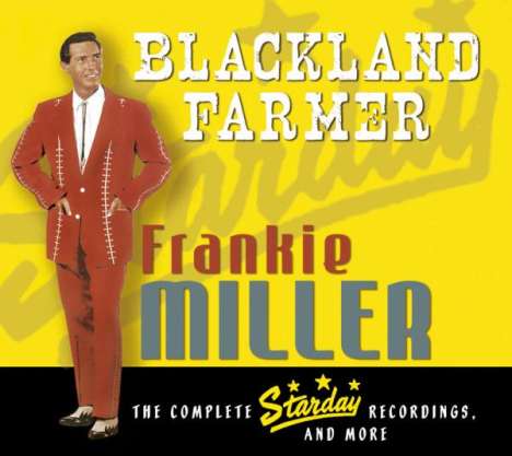Frankie Miller (Country): Blackland Farmer - The Complete Starday Recordings &amp; More, 3 CDs