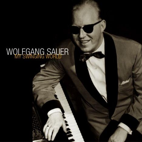 Wolfgang Sauer (geb. 1928): My Swinging World, CD