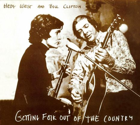 Hedy West &amp; Bill Clifton: Getting Folk Out Of The Country, CD