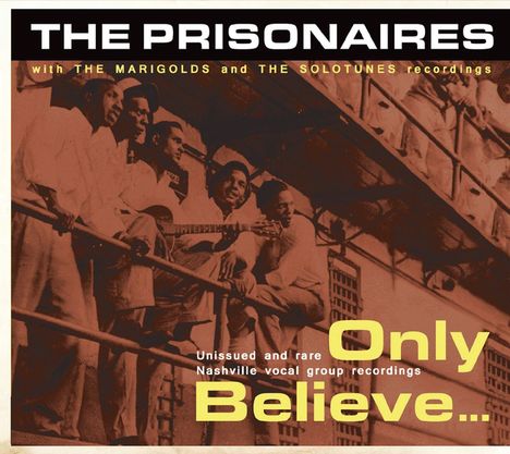 Prisonaires: Only Believe..., CD