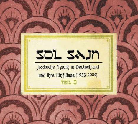 Jiddisch: Sol Sayn Vol. 3 (Jiddische Musik in Deutschland), 3 CDs