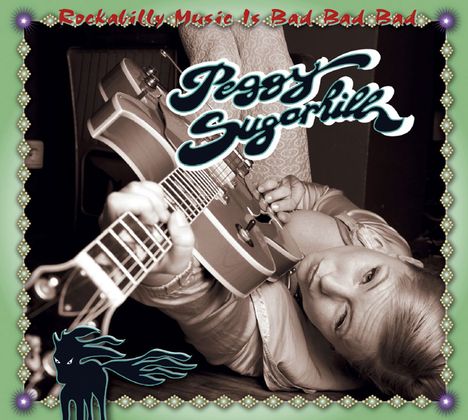 Peggy Sugarhill: Rockabilly Music Is Bad Bad Bad, CD