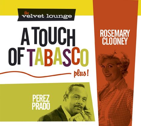 Rosemary Clooney &amp; Perez Prado: A Touch Of Tabasco, Plus (The Velvet Lounge), CD