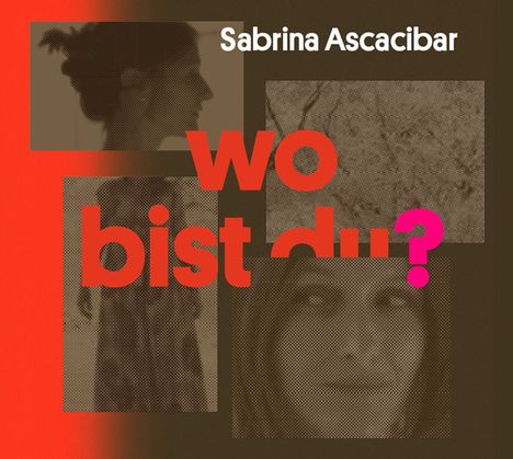 Sabrina Ascacibar: Wo bist du?, CD