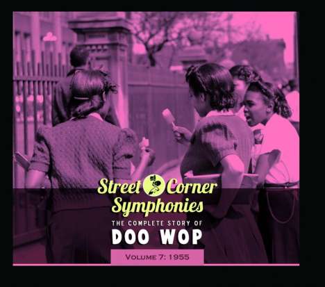 Street Corner Symphonies: The Complete Story Of Doo Wop, Volume 7 - 1955, CD