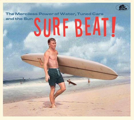 Surf Beat! - The Merciless Power Of Water, Tuned Cars And The Sun, CD