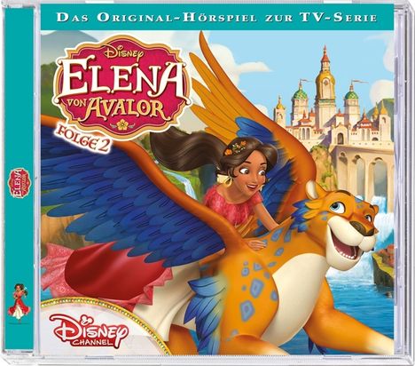 Disney - Elena von Avalor 02: Charoca kocht vor Wut / Estebans Geburtstag, CD