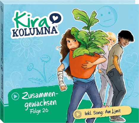 „Kira Kolumna“, „Zusammengewachsen“, „Folge 26“, „Inkl. Song: Am Limit“. Illustration mit Mädchen und Pflanze.