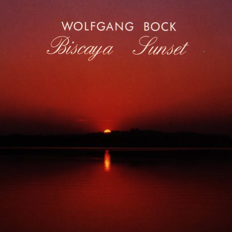 Wolfgang Bock: Biscaya Sunset, CD