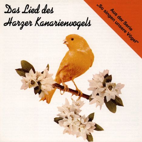 Vögel: Das Lied des Harzer Kanarienvogels, CD