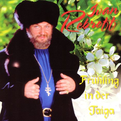 Ivan Rebroff: Frühling in der Taiga, CD