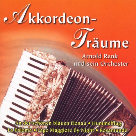 Arnold Renk: Akkordeon-Träume, CD