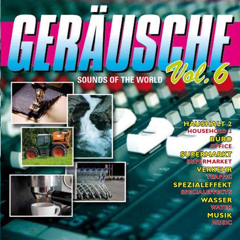 Geräusche Vol. 6 - Sounds Of The..., CD