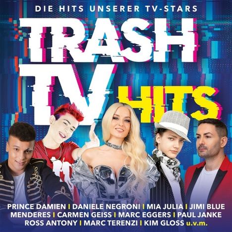 "Die Hits unserer TV-Stars: TRASH TV HITS." Menschen in bunter Kleidung, Schrift in grellen Farben.