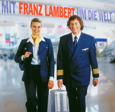 Franz Lambert: Mit Franz Lambert um die Welt, CD