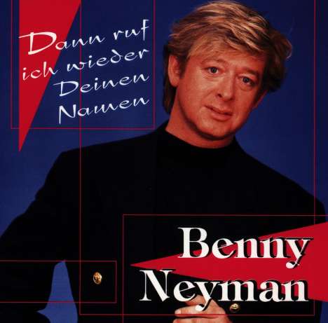 Benny Neyman: Dann ruf ich wieder deinen Namen, CD