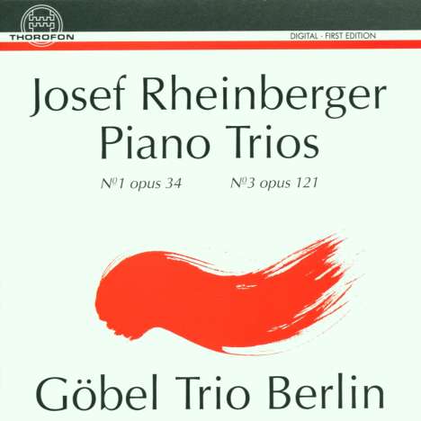 Josef Rheinberger (1839-1901): Klaviertrios Nr.1 &amp; 3 (opp.34 &amp; 121), CD
