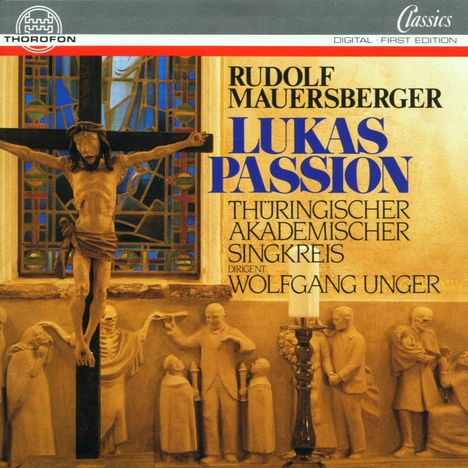 Rudolf Mauersberger (1889-1971): Lukas-Passion für 2 Chöre a capella, CD