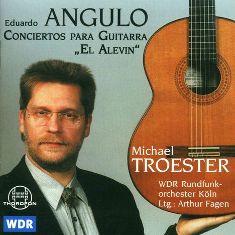 Eduardo Angulo (geb. 1954): Gitarrenkonzerte Nr.1 &amp; 2, CD