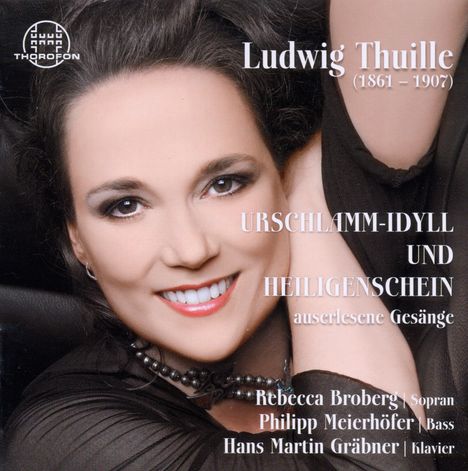 Ludwig Thuille (1861-1907): Lieder "Urschlamm-Idyll und Heiligenschein", CD