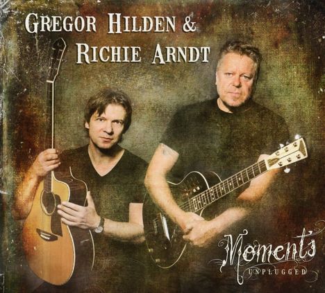 Gregor Hilden &amp; Richie Arndt: Moments Unplugged, CD