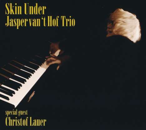 Jasper Van't Hof, Greetje Bijma &amp; Hans Fickelscher (geb. 1947): Skin Under, CD