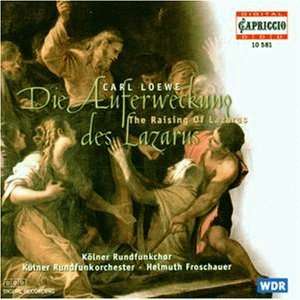 Carl Loewe (1796-1869): Die Auferstehung des Lazarus, CD