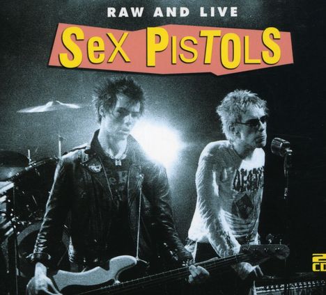 Sex Pistols: Raw And Live, 2 CDs