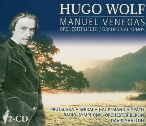 Hugo Wolf (1860-1903): Manuel Venegas (Opernfragment), 2 CDs