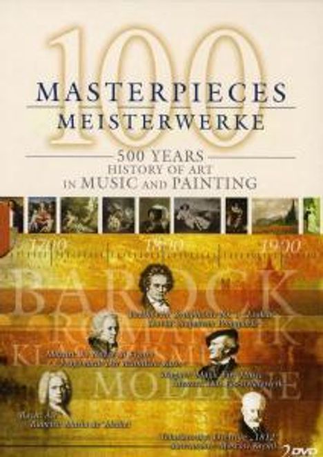 100 Meisterwerke - 500 Jahre Geschichte der Musik &amp; Malerei, 2 DVDs