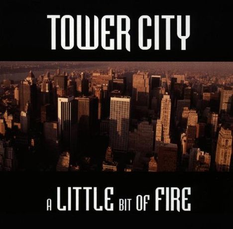 Tower City: Little Bit Of Fire - Ge, CD