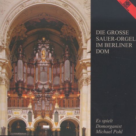 Die große Sauer-Orgel im Berliner Dom, CD