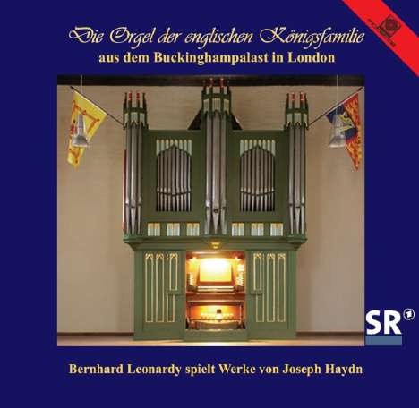 Bernhard Leonardy - Die Orgel der englischen Königsfamilie aus dem Buckinghampalast in London, CD